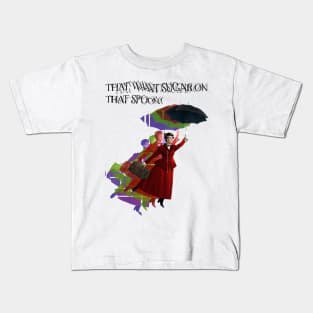 That wasnt sugar Kids T-Shirt